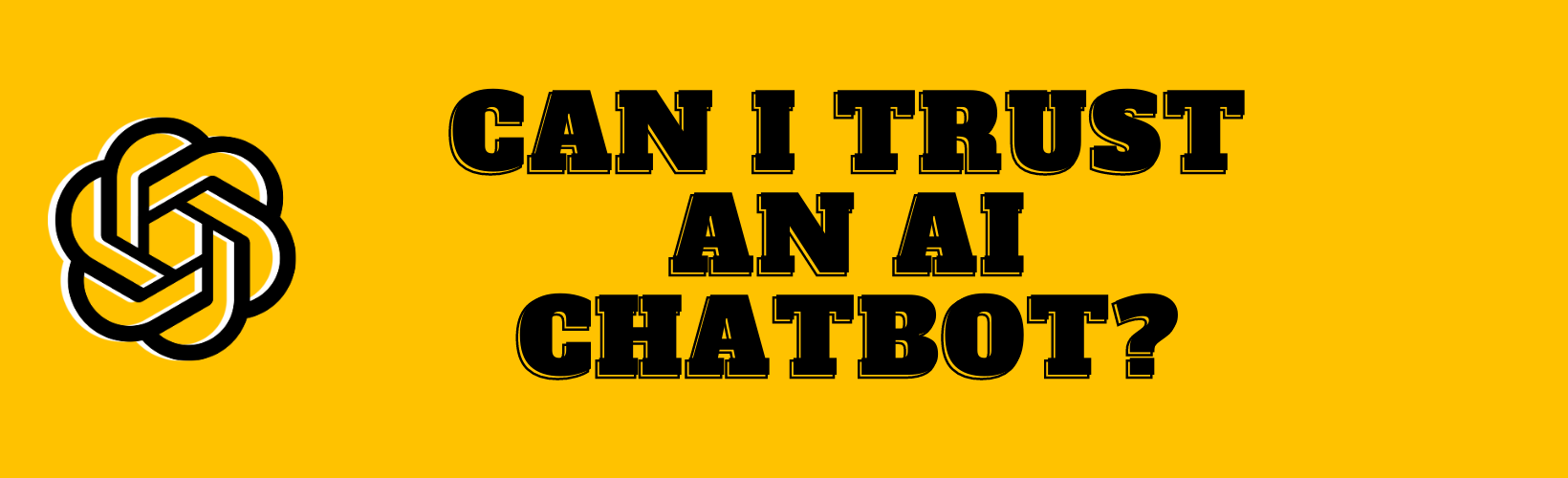 Read more about the article Can I trust an AI Chatbot